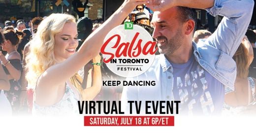 TD Salsa in Toronto Festival Goes Virtual Inviting Canadians to #KeepDancing!