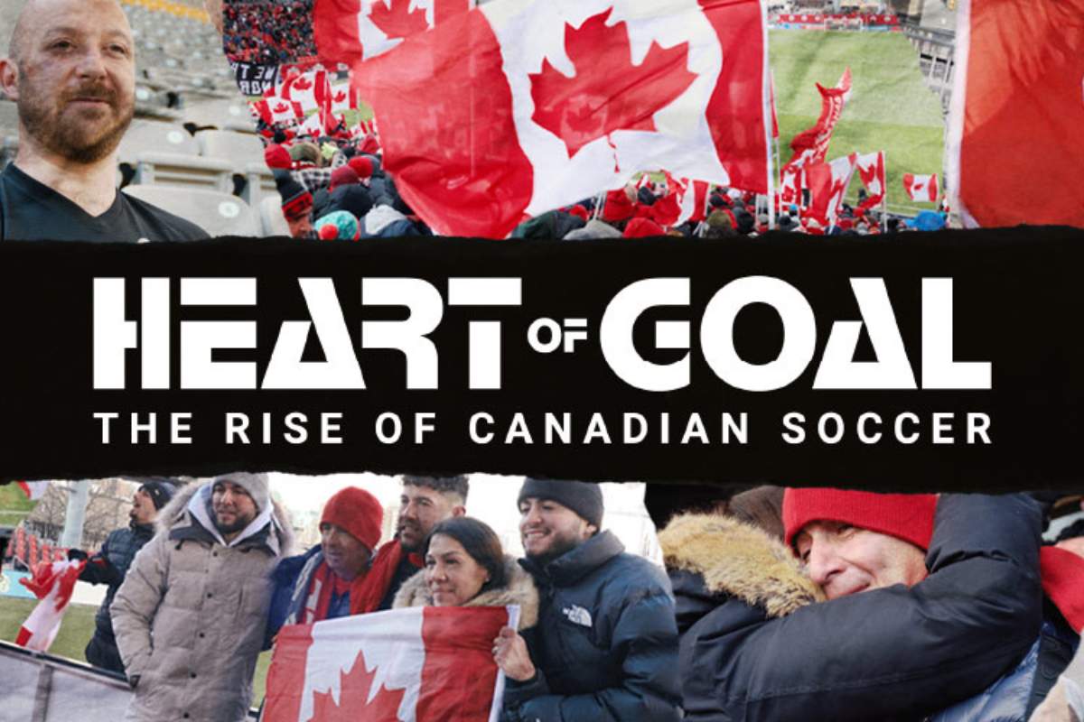 Heart of Goal The Rise of Canadian Soccer