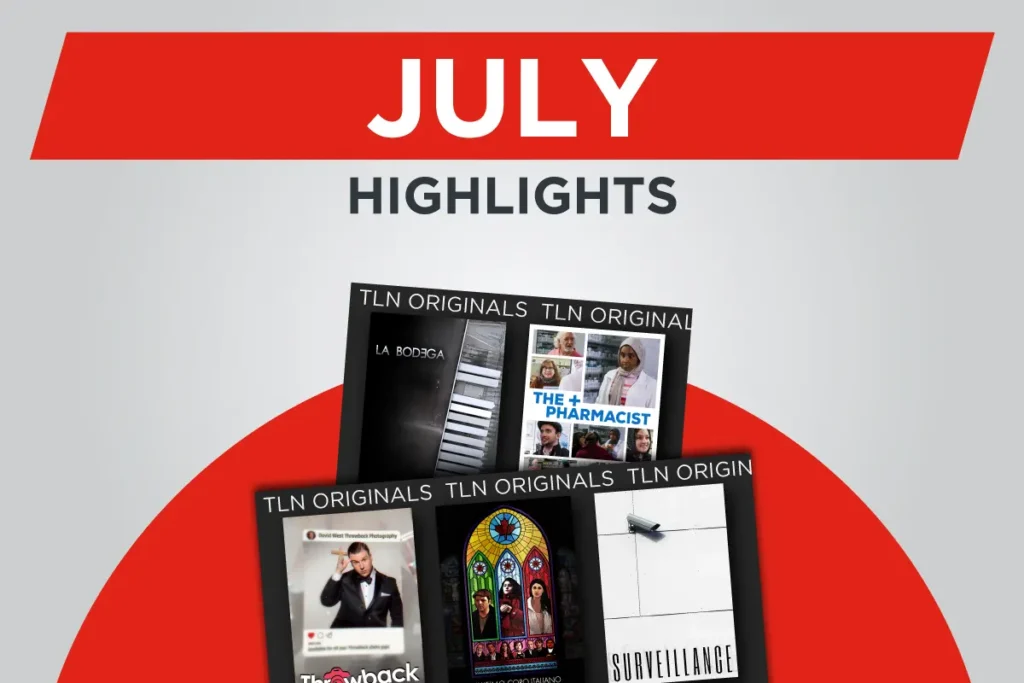 This Month on TLN TV | July Highlights