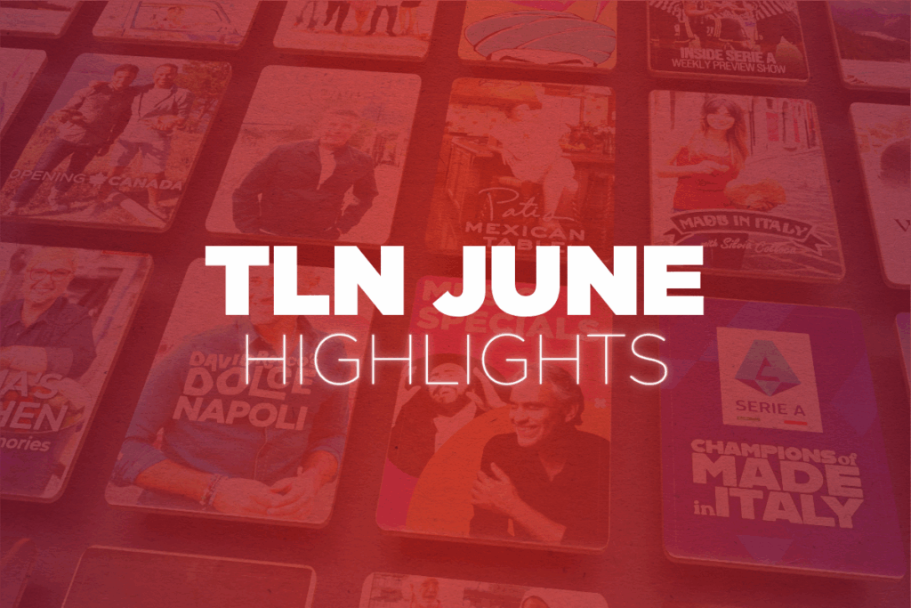 This June on TLN TV | Italian Heritage Month Specials & CONCACAF Gold Cup