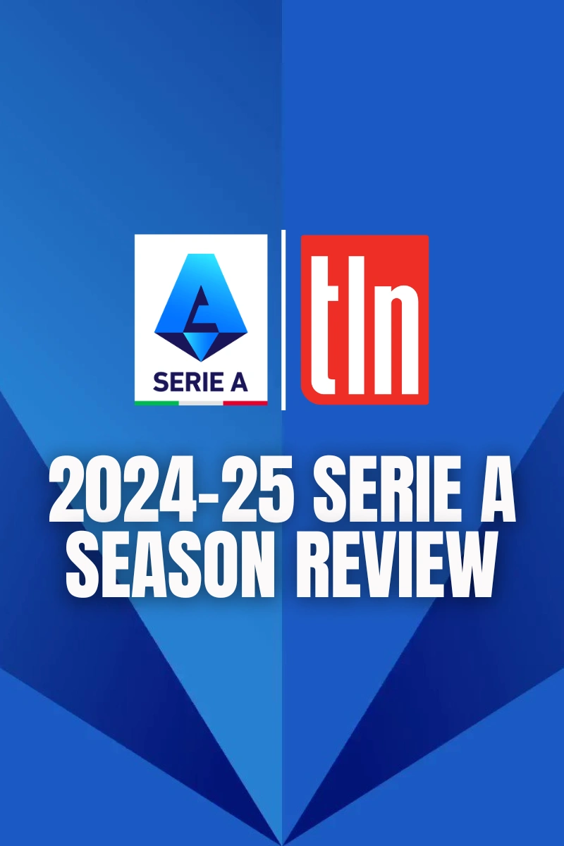 2024-25 Serie A Season Review poster on TLN